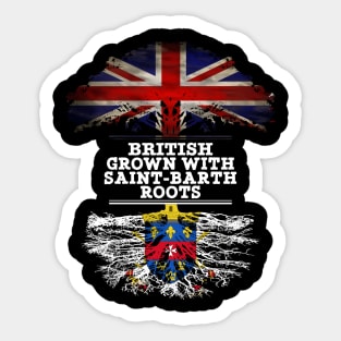 British Grown With Saint Barth Roots - Gift for Saint Barth With Roots From Saint Barthelemy Sticker